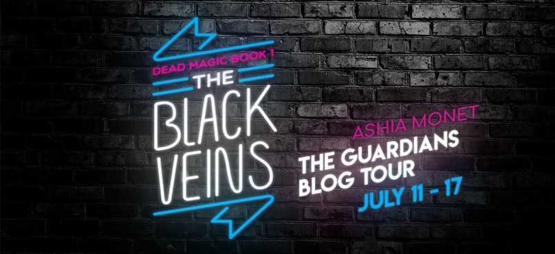 Dead Magic Series: The Black Veins. Ashia Monet. The Guardians Blog Tour, July 11 - 17